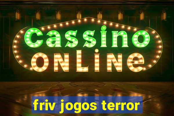 friv jogos terror